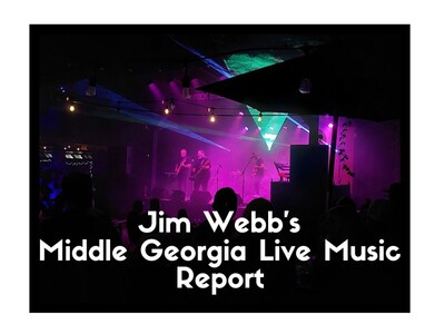 Jim Webb's Middle Georgia Live Music Report