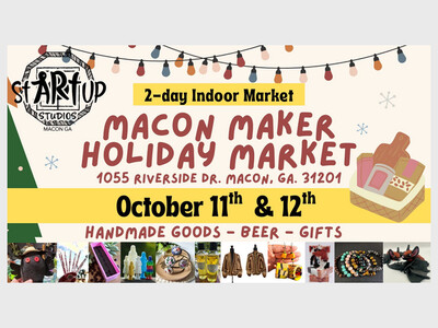 stARTup Studios Macon Maker Holiday Market (10/11-10/12, 11/8-11/9, 12/13-12/14)